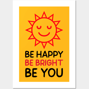 Be Happy, Bright, Be You Posters and Art